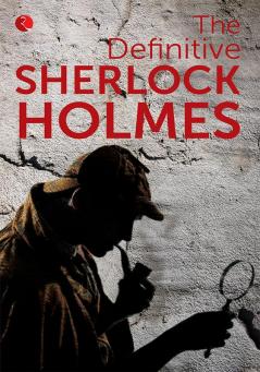 The Definitive Sherlock Holmes