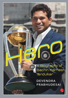 HERO - A BIOGRAPHY OF SACHIN TENDULKAR