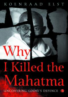 Why I Killed the Mahatma