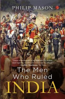 THE MEN WHO RULED INDIA