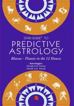 Star Guide to Predictive Astrology : Bhavas - Planets in the 12 Houses