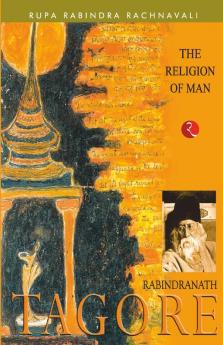 THE RELIGION OF MAN : RABINDRANATH TAGORE (PB)