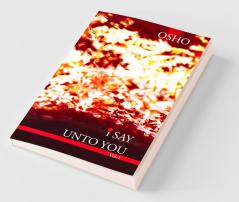 I Say Unto You - Vol. 1