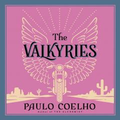 The Valkyries: A Magical Tale About Forgiving Our Past and Believing in Our Future