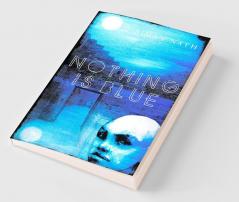 NOTHING IS BLUE
