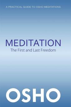 Meditation: The First and Last Freedom