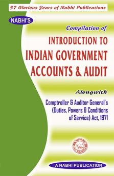 Compilation Of Introduction To Indian Government Accounts And Audit Alongwith Comptroller And Auditor General'S (Duties Powers And Conditions Of Service) Act, 1971