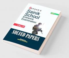 Sainik School Entrance Exam. Solved Papers (Class VI)