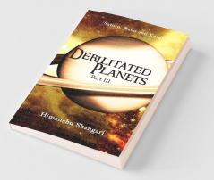 Debilitated Planets - Part Iii: Saturn Rahu And Ketu