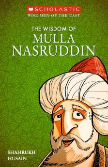 Wise Men of the East Series: The Wisdom of Mulla Nasruddin