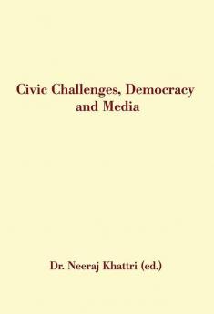 Civic Challenges Democracy And Media