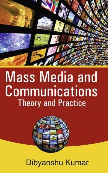 Mass Media and Communications : Theory and Practice