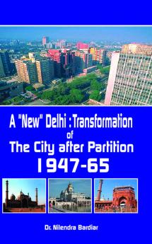 A New Delhi :  Transformation of the City after Partition 194765