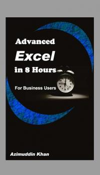 Advanced Excel In 8 Hours