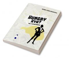 Hungry Kya? : Fuel 4 Entrepreneurs