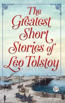 The Greatest Short Stories of Leo Tolstoy