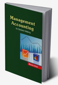 Management Accounting : for Decision Making