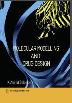 MOLECULAR MODELLING AND DRUG DESIGN