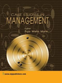 CASE STUDIES IN MANAGEMENT