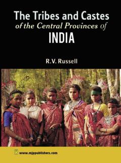 The Tribes and Castes of The Central Provinces of India Volume I