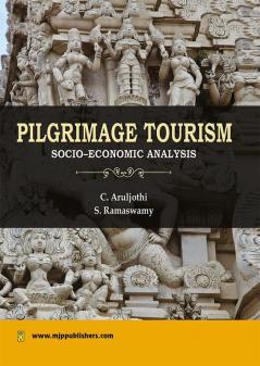 Pilgrimage Tourism in India: Socio-economic Analysis