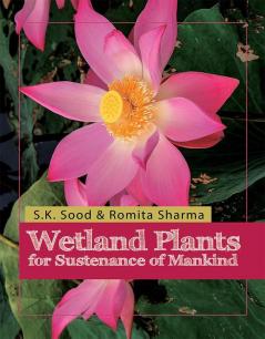 Wetland Plants for Sustenance of Mankind