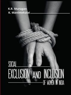 SOCIAL EXCLUSION AND INCLUSION OF WOMEN IN INDIA Volume I