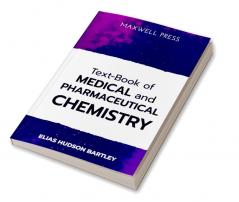 Text-Book of Medical and Pharmaceutical Chemistry