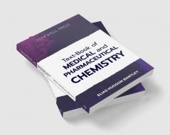 Text-Book of Medical and Pharmaceutical Chemistry