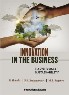 INNOVATION IN THE BUSINESS HARNESSING SUSTAINABILITY (Vol I)