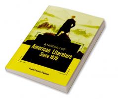 A History of American Literature Since 1870