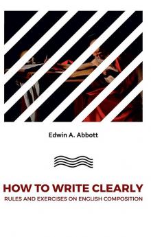 HOW TO WRITE CLEARLYRULES AND EXERCISES ON ENGLISH COMPOSITION