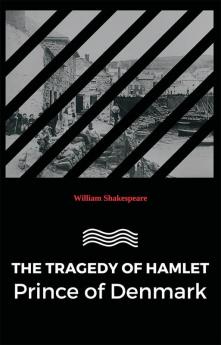 The Tragedy of Hamlet Prince of Denmark