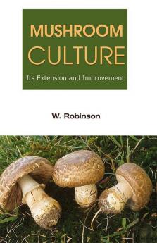 Mushroom Culture Its Extension and Improvement