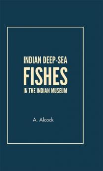 Indian Deep Sea Fishes in the Indian Museun