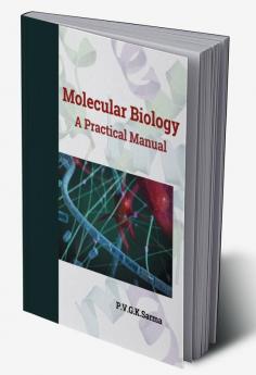 MOLECULAR BIOLOGY A Practical Manual