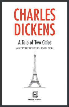 A Tale of Two Cities A STORY OF THE FRENCH REVOLUTION