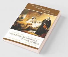 Florence Nightingale to Her Nurses