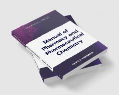 Manual of Pharmacy and Pharmaceutical Chemistry