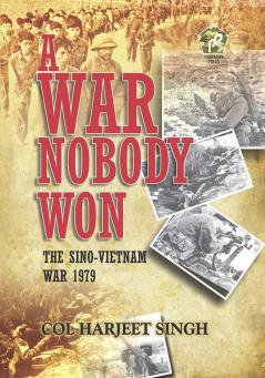 A War nobody won The Sino-Vietnam war 1979