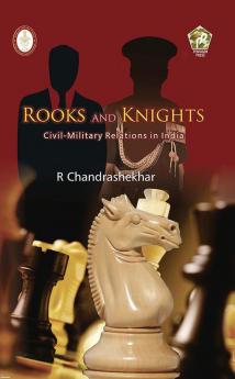 Rooks & Knights Civil Military realtions in India