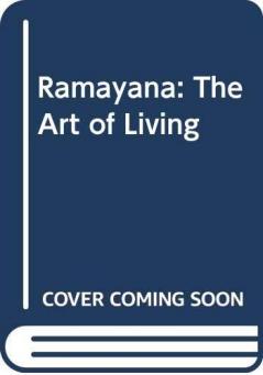 Ramayana: the art of living