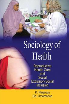 Sociology of Health: Reproductive Health Care & Social Exclusion-Social Inclusion