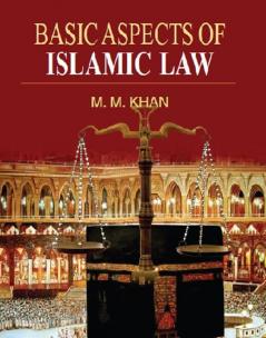 BASIC ASPECTS OF ISLAMIC LAW