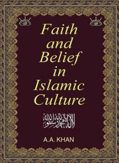 FAITH AND BELIEF IN ISALMIC CULTURE