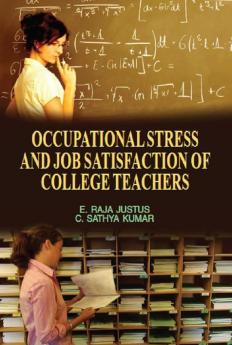 OCCUPATIONAL STRESS AND JOB SATISFACTION OF COLLEGE TEACHERS