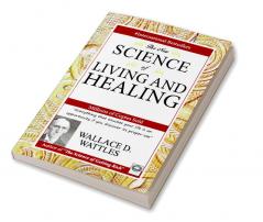 The New Science of Living and Healing