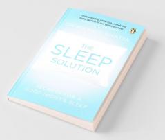 The Sleep Solution Secrets For A Good Night's Sleep