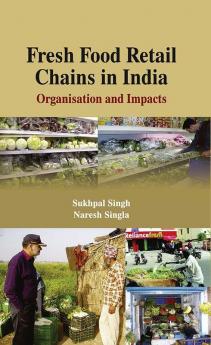 Fresh Food Retail Chains in India : Organisation and Impacts (CMA Publication No. 238)