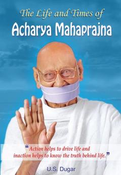 THE LIFE AND TIMES OF ACHARYA MAHAPRAJNA